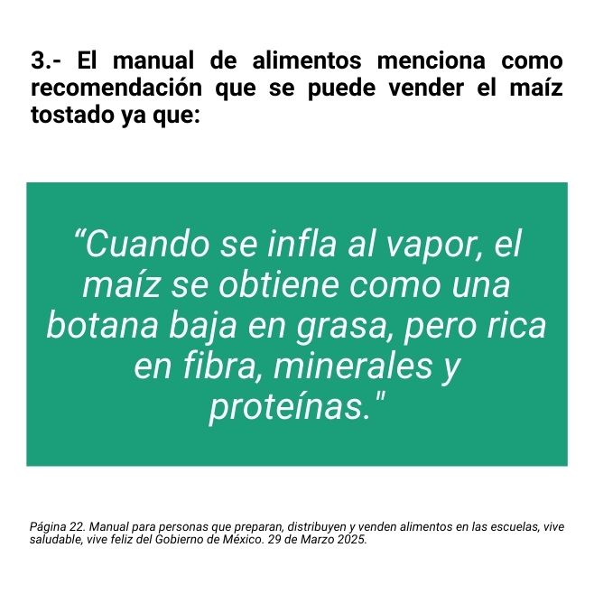 el manual de alimentos menciona como recomendacion que se puede vender el maiz tostado ya que cuando se infla al vapor, el maiz se obtiene como una botana baja en gras, pero rica en fibra, minerales y proteinas